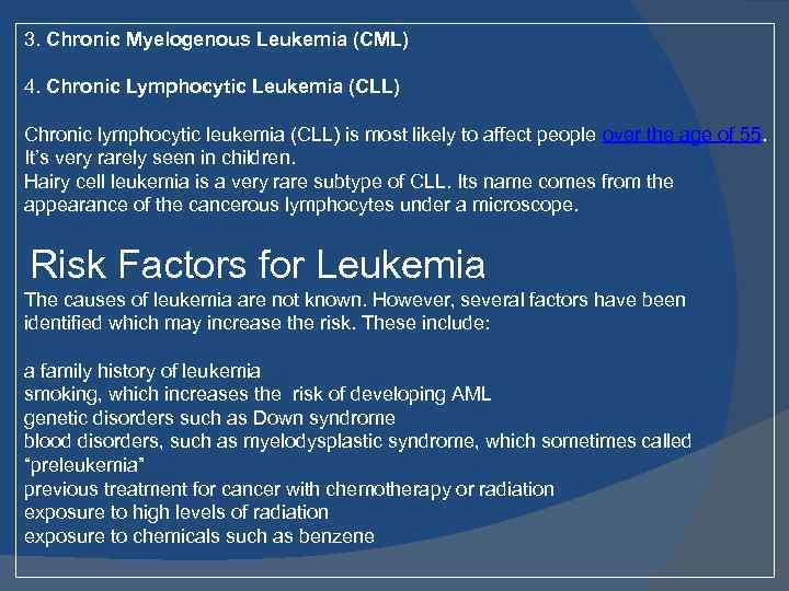 3. Chronic Myelogenous Leukemia (CML) 4. Chronic Lymphocytic Leukemia (CLL) Chronic lymphocytic leukemia (CLL)