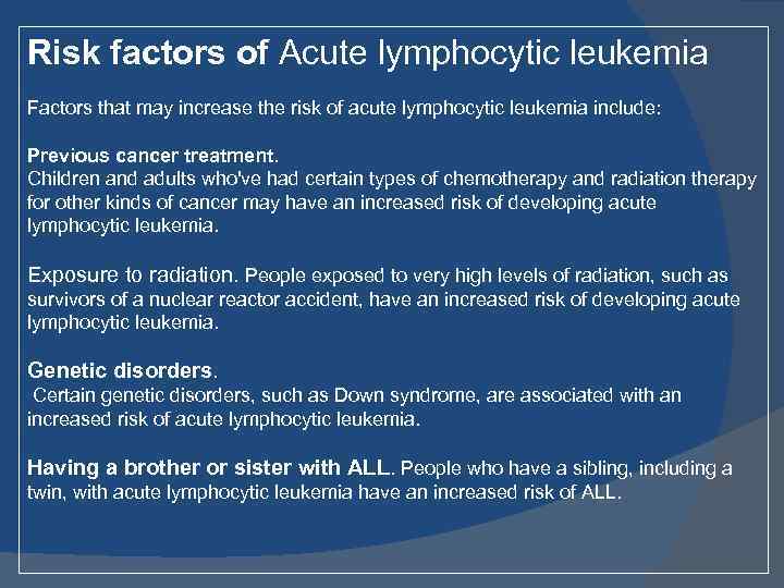 Risk factors of Acute lymphocytic leukemia Factors that may increase the risk of acute