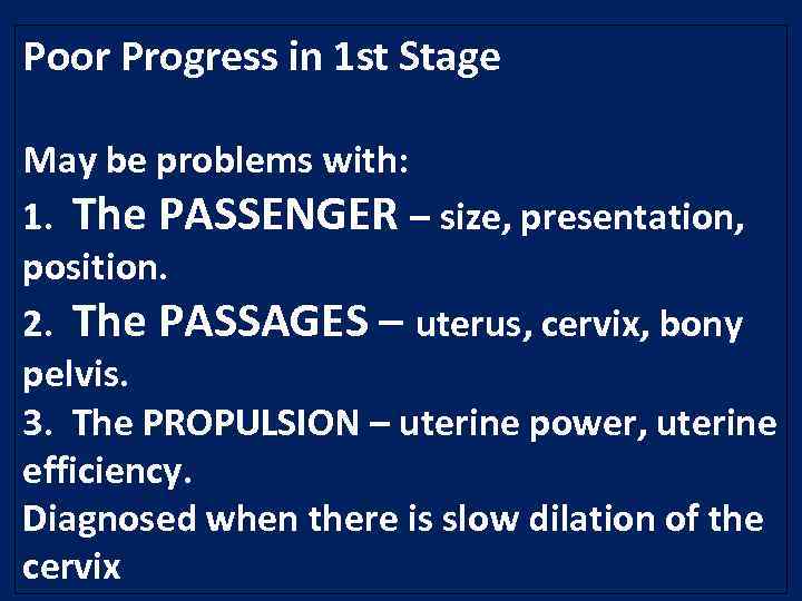 Poor Progress in 1 st Stage May be problems with: 1. The PASSENGER –