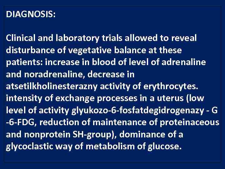 DIAGNOSIS: Clinical and laboratory trials allowed to reveal disturbance of vegetative balance at these