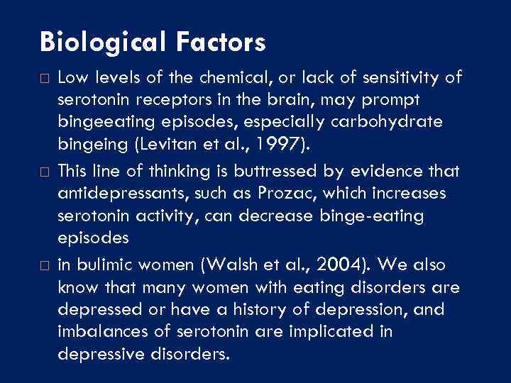 Biological Factors Low levels of the chemical, or lack of sensitivity of serotonin receptors