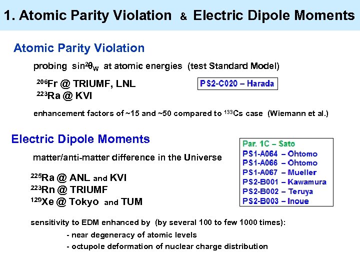 1. Atomic Parity Violation & Electric Dipole Moments Atomic Parity Violation probing sin 2