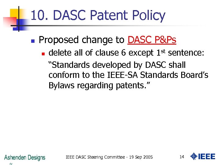 10. DASC Patent Policy n Proposed change to DASC P&Ps n delete all of