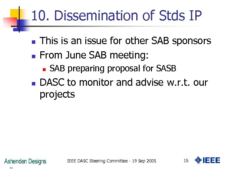 10. Dissemination of Stds IP n n This is an issue for other SAB
