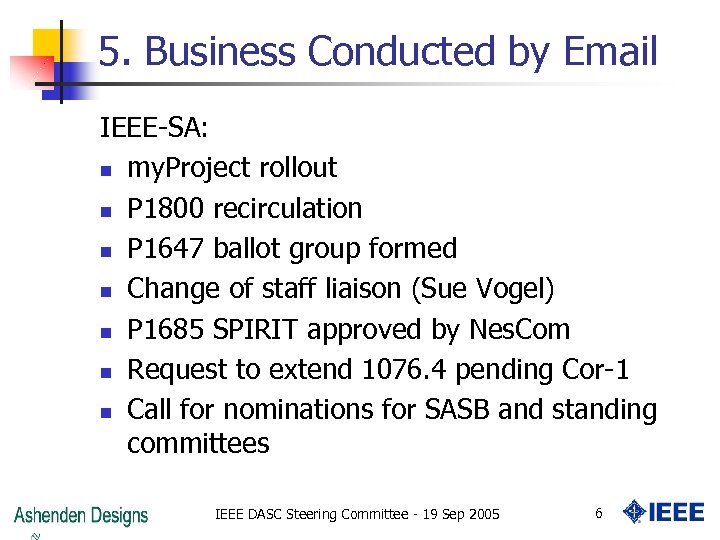 5. Business Conducted by Email IEEE-SA: n my. Project rollout n P 1800 recirculation