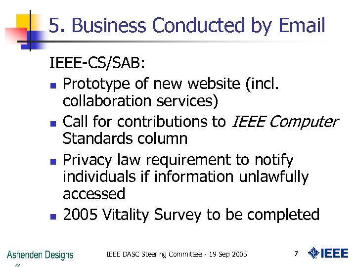 5. Business Conducted by Email IEEE-CS/SAB: n Prototype of new website (incl. collaboration services)