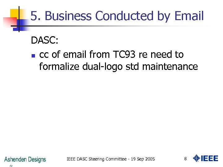 5. Business Conducted by Email DASC: n cc of email from TC 93 re