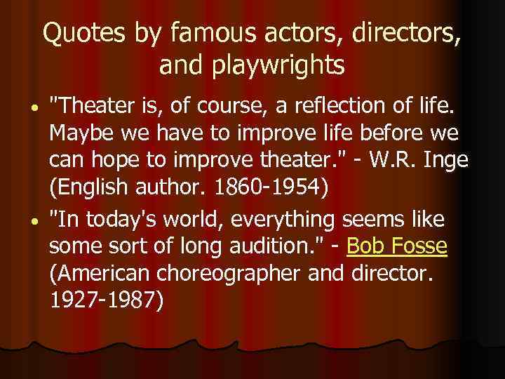 Quotes by famous actors, directors, and playwrights 
