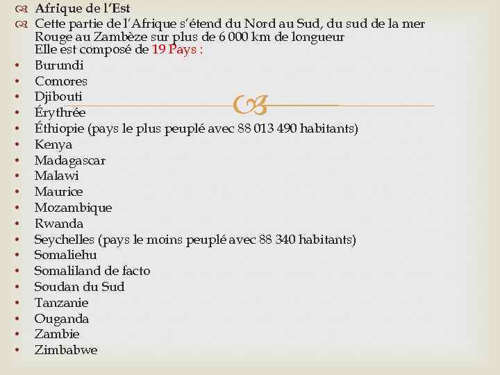  Afrique de l’Est Cette partie de l’Afrique s’étend du Nord au Sud, du
