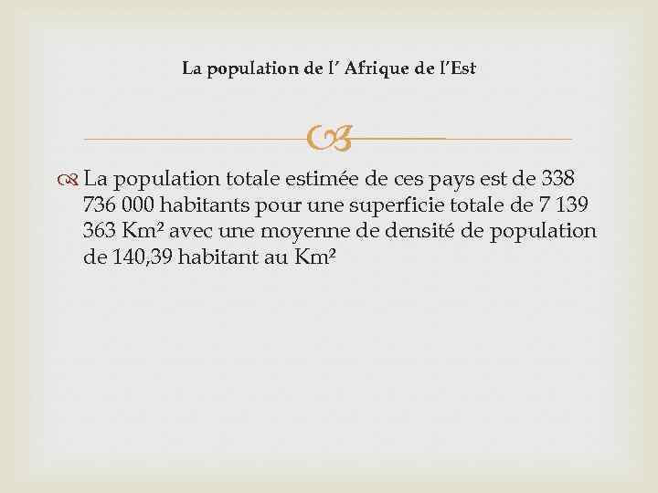 La population de l’ Afrique de l’Est La population totale estimée de ces pays