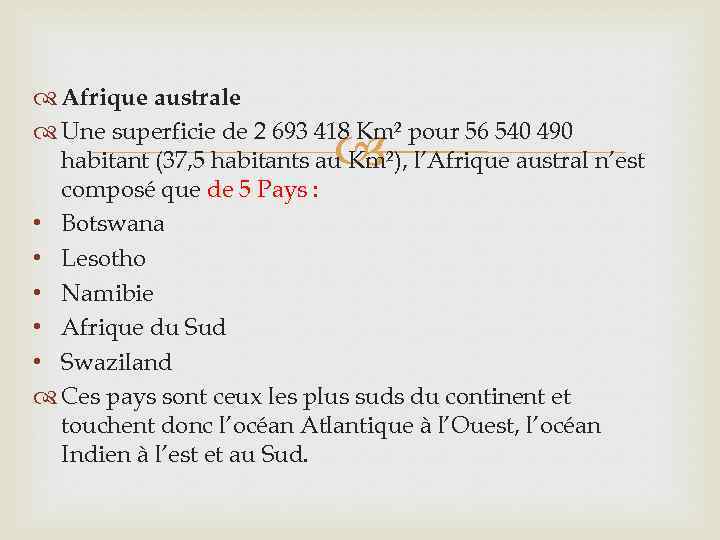  Afrique australe Une superficie de 2 693 418 Km² pour 56 540 490