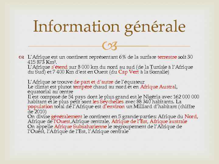 Information générale L’Afrique est un continent représentant 6% de la surface terrestre soit 30