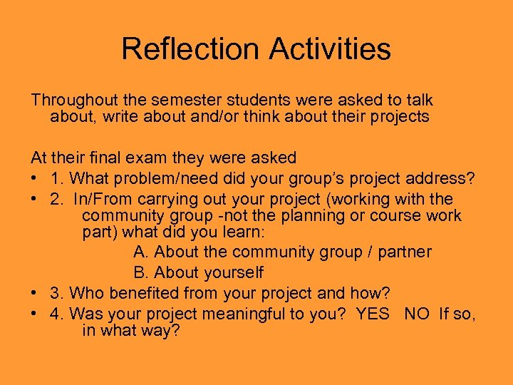 Reflection Activities Throughout the semester students were asked to talk about, write about and/or