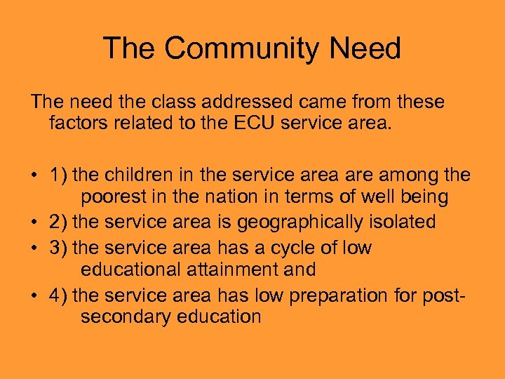 The Community Need The need the class addressed came from these factors related to
