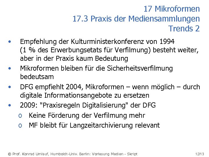 17 Mikroformen 17. 3 Praxis der Mediensammlungen Trends 2 • • Empfehlung der Kulturministerkonferenz