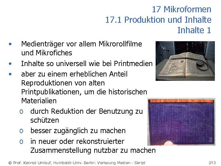 17 Mikroformen 17. 1 Produktion und Inhalte 1 • • • Medienträger vor allem