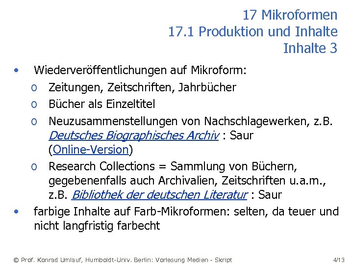 17 Mikroformen 17. 1 Produktion und Inhalte 3 • • Wiederveröffentlichungen auf Mikroform: o