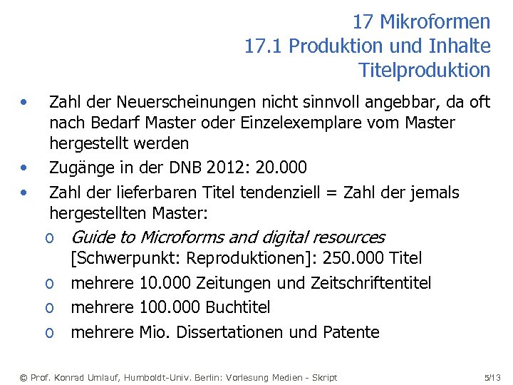 17 Mikroformen 17. 1 Produktion und Inhalte Titelproduktion • • • Zahl der Neuerscheinungen