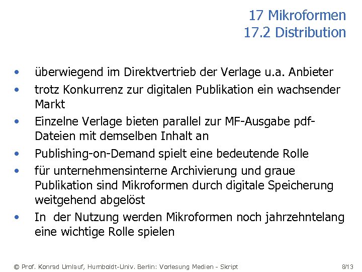 17 Mikroformen 17. 2 Distribution • • • überwiegend im Direktvertrieb der Verlage u.