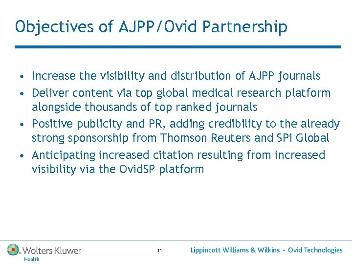 Objectives of AJPP/Ovid Partnership • Increase the visibility and distribution of AJPP journals •
