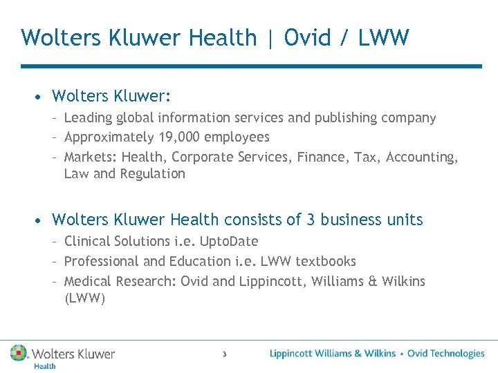 Wolters Kluwer Health | Ovid / LWW • Wolters Kluwer: – Leading global information