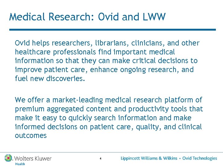 Medical Research: Ovid and LWW Ovid helps researchers, librarians, clinicians, and other healthcare professionals