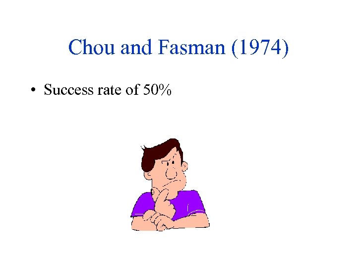 Chou and Fasman (1974) • Success rate of 50% 