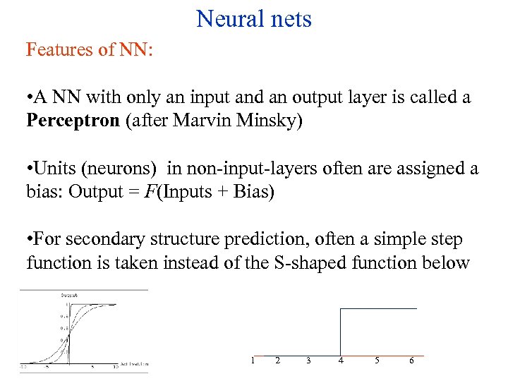 Neural nets Features of NN: • A NN with only an input and an