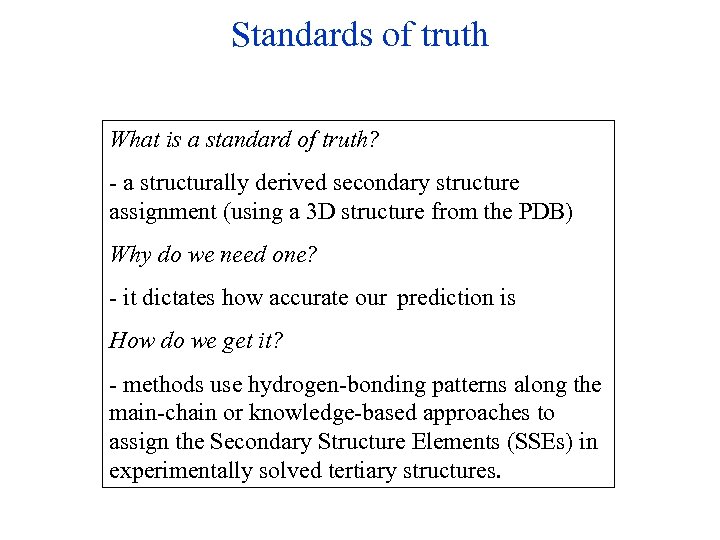 Standards of truth What is a standard of truth? - a structurally derived secondary