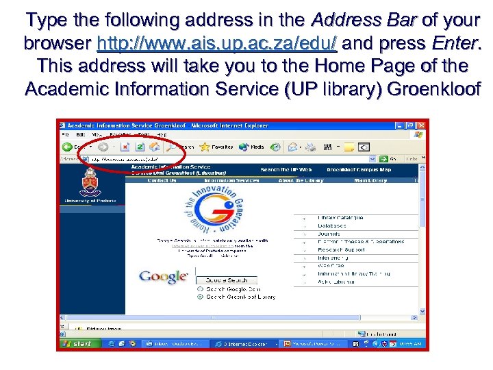 Type the following address in the Address Bar of your browser http: //www. ais.