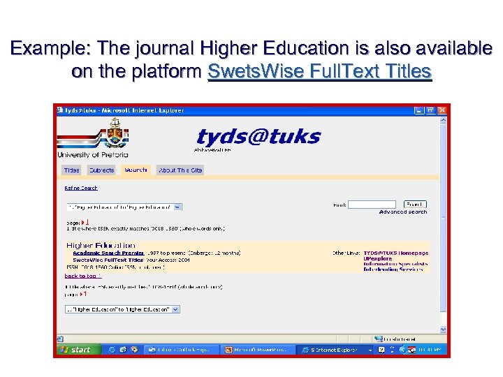 Example: The journal Higher Education is also available on the platform Swets. Wise Full.