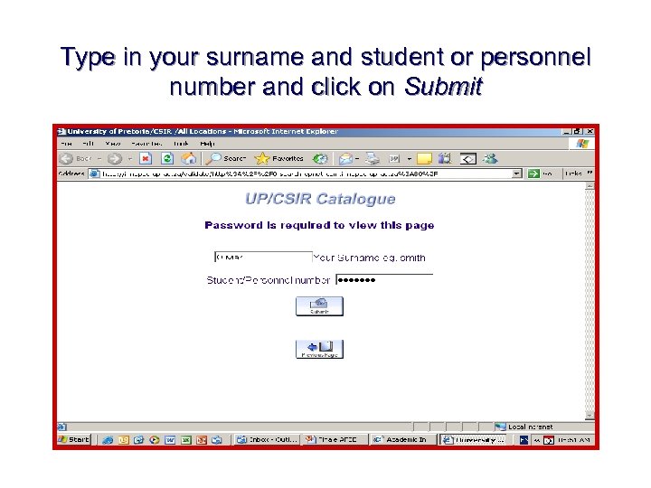 Type in your surname and student or personnel number and click on Submit 