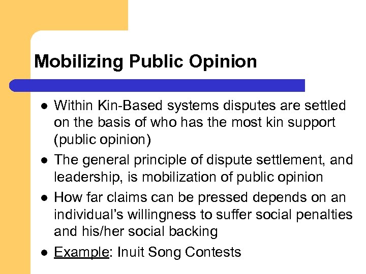 Mobilizing Public Opinion l l Within Kin-Based systems disputes are settled on the basis