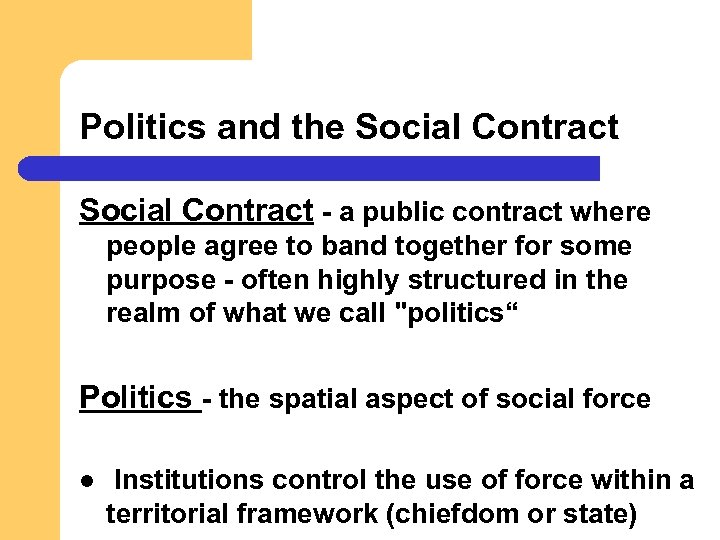 Politics and the Social Contract - a public contract where people agree to band