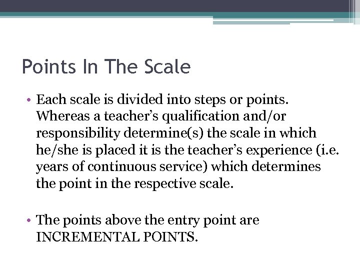 Points In The Scale • Each scale is divided into steps or points. Whereas