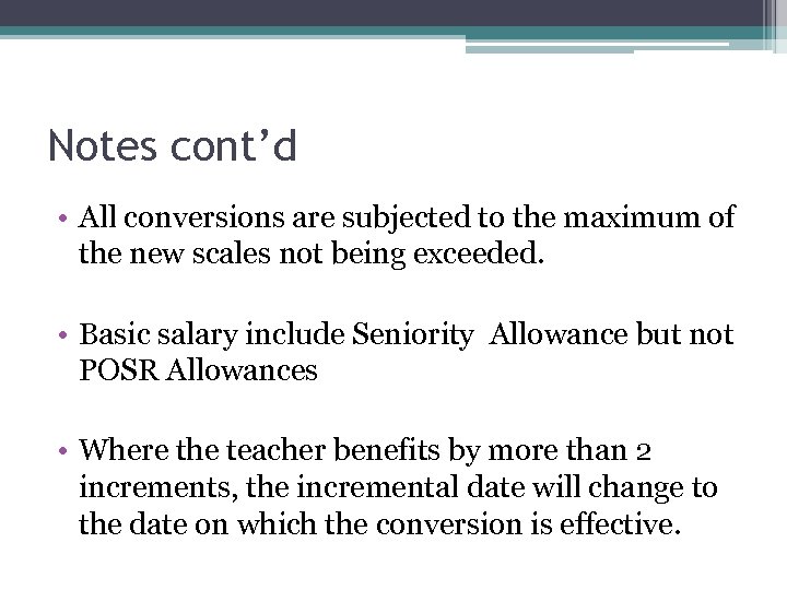 Notes cont’d • All conversions are subjected to the maximum of the new scales