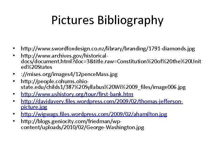 Pictures Bibliography • http: //www. swordfoxdesign. co. nz/library/branding/1791 -diamonds. jpg • http: //www. archives.