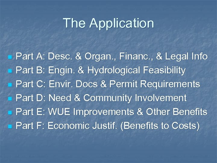 The Application n n n Part A: Desc. & Organ. , Financ. , &