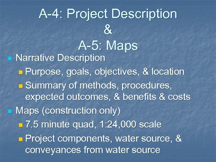 A-4: Project Description & A-5: Maps n n Narrative Description n Purpose, goals, objectives,