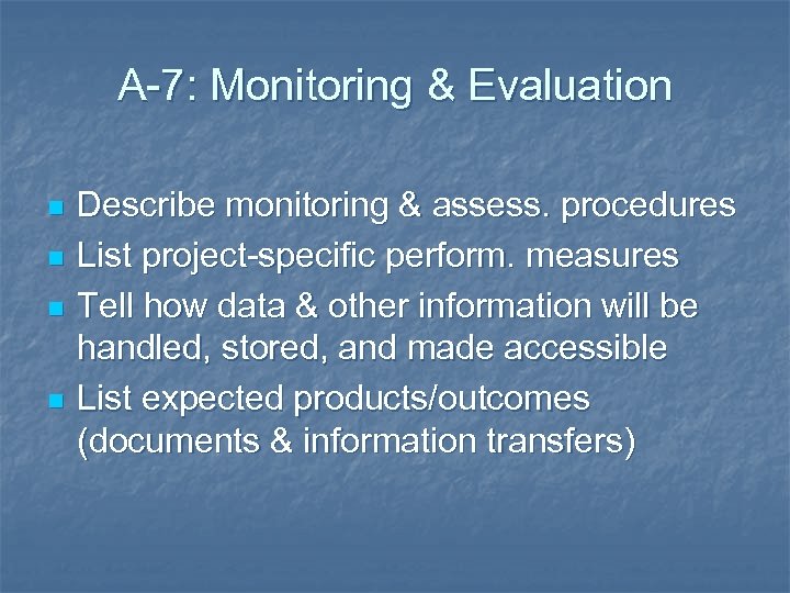 A-7: Monitoring & Evaluation n n Describe monitoring & assess. procedures List project-specific perform.