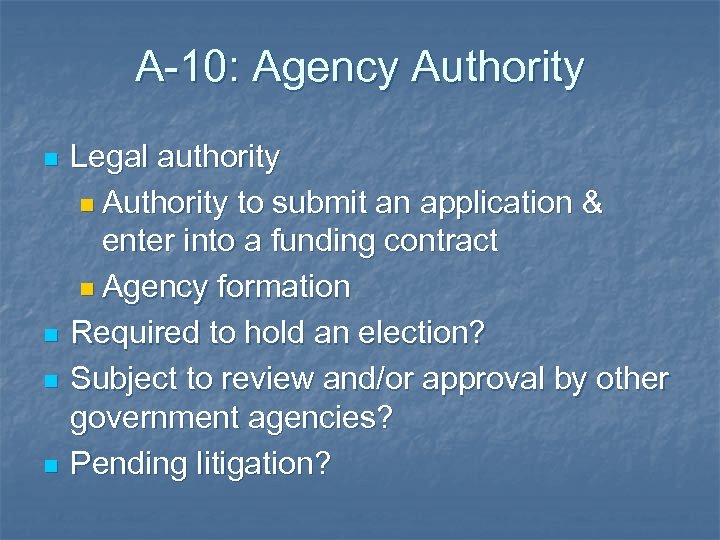 A-10: Agency Authority n n Legal authority n Authority to submit an application &