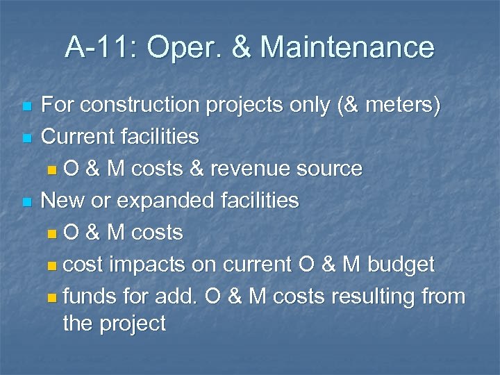 A-11: Oper. & Maintenance n n n For construction projects only (& meters) Current