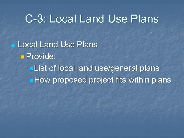 C-3: Local Land Use Plans n Provide: n List of local land use/general plans