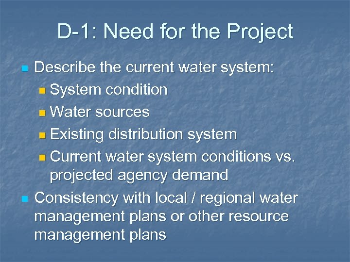 D-1: Need for the Project n n Describe the current water system: n System