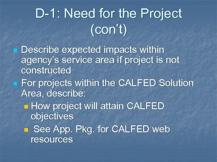 D-1: Need for the Project (con’t) n n Describe expected impacts within agency’s service