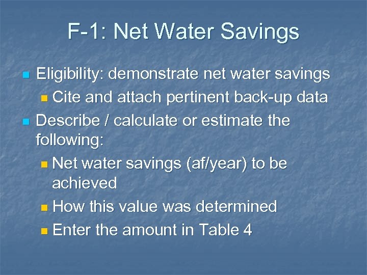 F-1: Net Water Savings n n Eligibility: demonstrate net water savings n Cite and