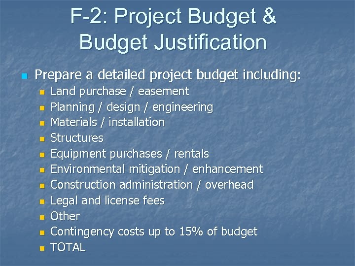 F-2: Project Budget & Budget Justification n Prepare a detailed project budget including: n