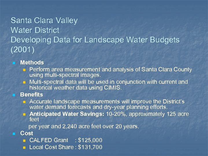 Santa Clara Valley Water District Developing Data for Landscape Water Budgets (2001) n n