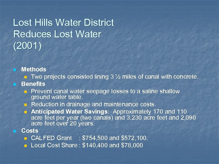 Lost Hills Water District Reduces Lost Water (2001) n n n Methods n Two