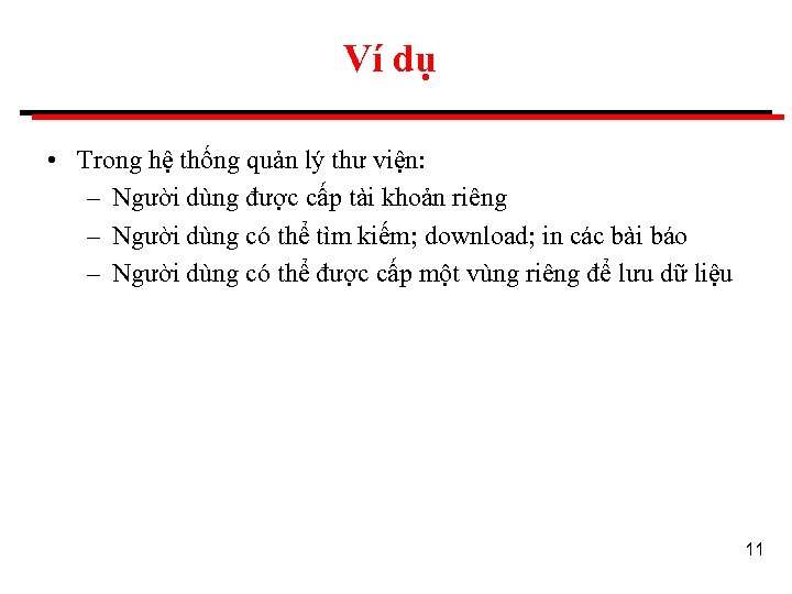 Ví dụ • Trong hệ thống quản lý thư viện: – Người dùng được